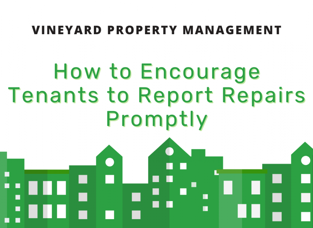 How to Encourage Tenants to Report Repairs Promptly How to Encourage Tenants to Report Repairs Promptly